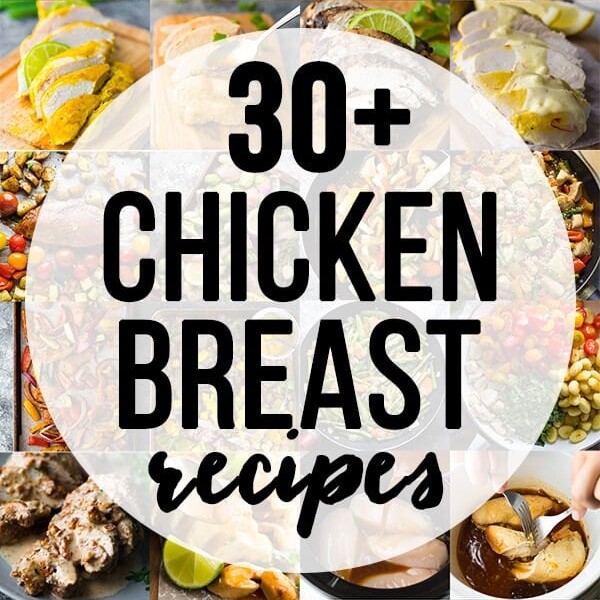 collage image of a variety of foods with text overlay saying 30 chicken breast recipes