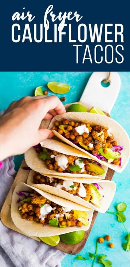 air fryer cauliflower chickpea tacos (vegan)