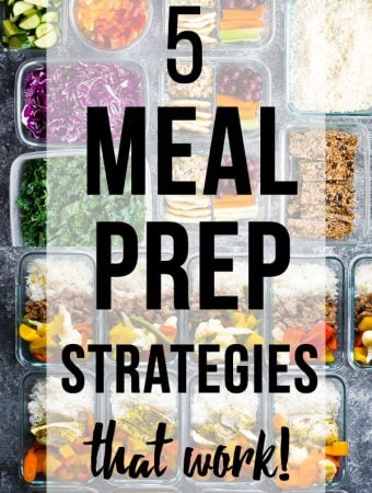 A variety of recipes in meal prep containers with text overlay saying 5 meal prep strategies that work