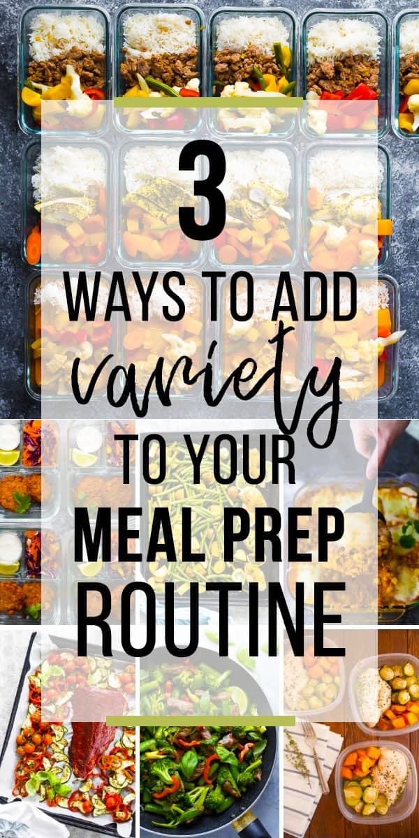 collage image with text overlay saying 3 Ways You Can Add Variety To your Meal Prep