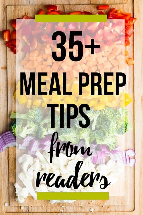 35+ meal prep tips from readers