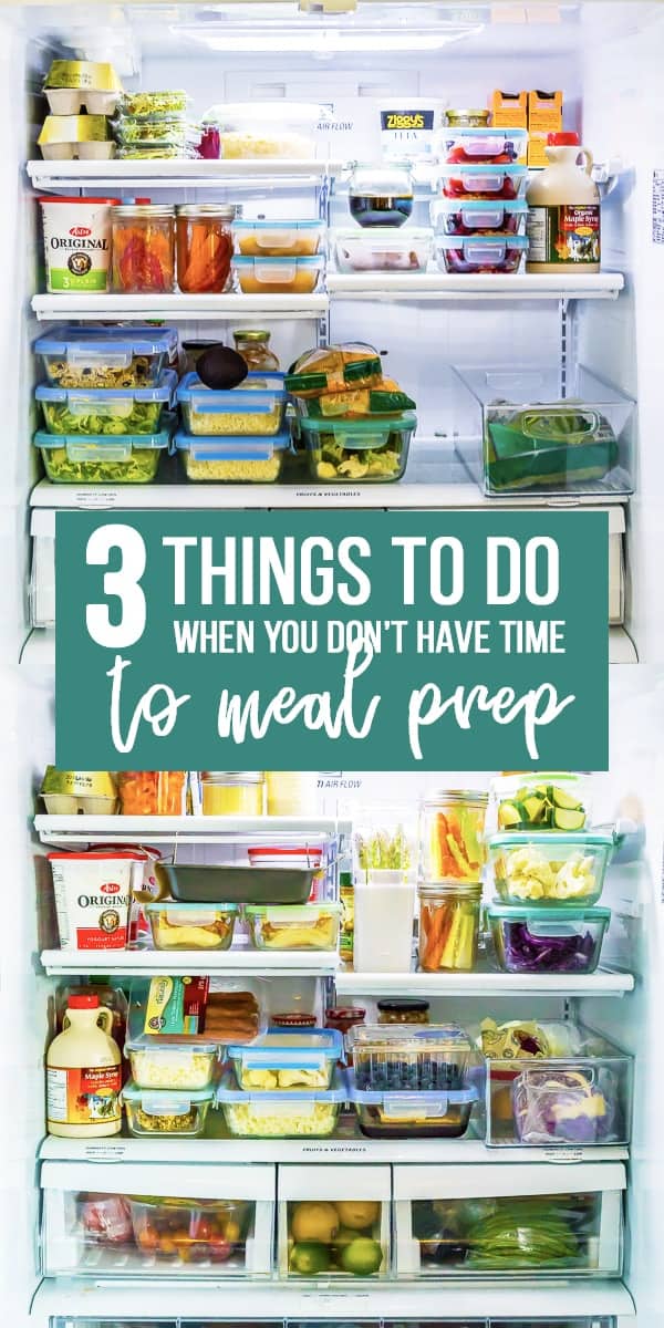 collage image of fridges that says 3 Things I do when I Don't Have Time to Meal Prep