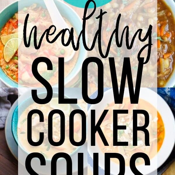 collage image with text overlay healthy slow cooker soups