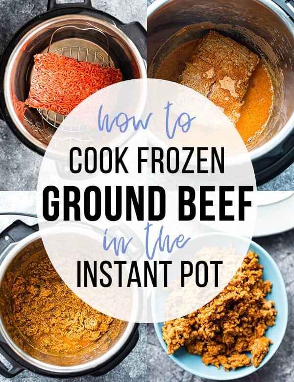 collage image of ground beef in instant pot with text overlay saying how to cook frozen ground beef in the instant pot