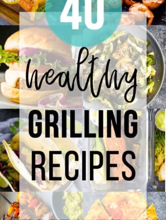 collage image of different foods with text overlay saying healthy grilling recipes