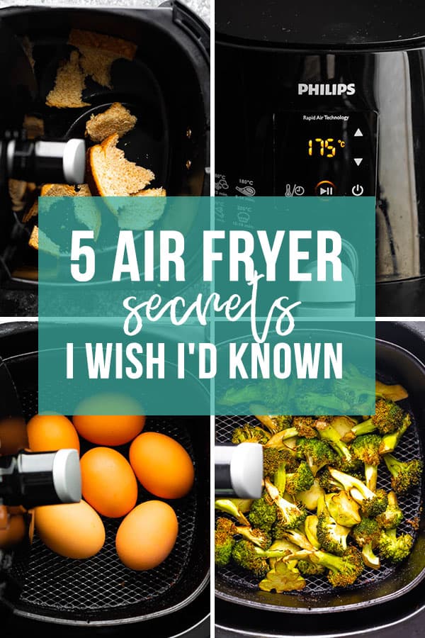 collage image that says 5 air fryer secrets I wish I'd known