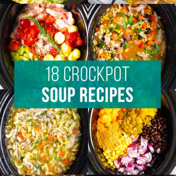 composite image with 8 overhead photos of different soup recipes in crockpot, with text "18 crockpot soup recipes"