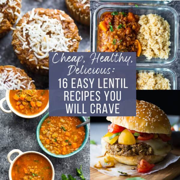 text overlay: "cheap, healthy, delicious: 16 easy lentil recipes you will crave" background: four image collage (top left lentil carrot muffins, top right Moroccan lentils, bottom left lentil soup, bottom right lentil burgers)