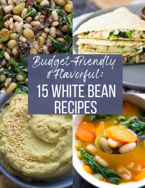 Background collage: a gnocchi white bean dinner, a bean quesadilla, a spicy bean dip, and a kale and bean soup. Text overlay: "Budget-friendly and Flavorful: 15 White Bean Recipes"