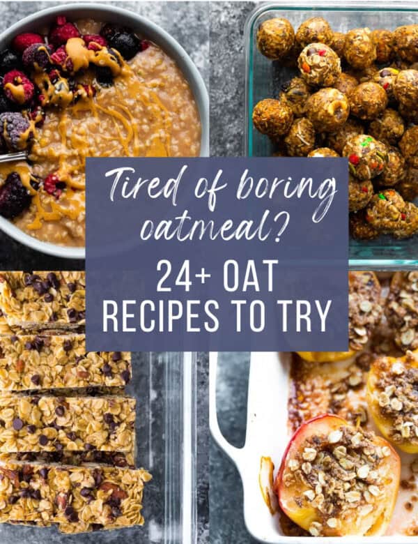 Text overlay: "Tired of boring oatmeal? 24+ Oat Recipes to Try" Background collage (top left: bowl of creamy oatmeal with berries and nut butter; top right: a glass container filled with several types of energy bites; bottom left: a container filled with several types of granola bars; bottom right: a baking dish filled with baked apples)